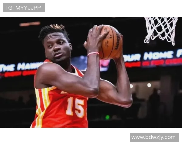 克林特卡佩拉：从新秀到NBA明星的成长之路与奋斗历程